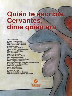 cover image of Quién te escribía, Cervantes, dime quién era